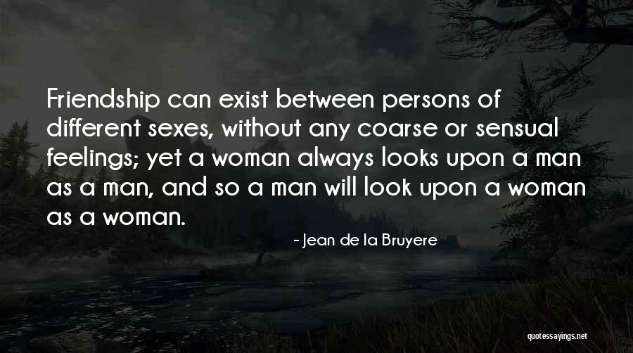 Man Without Feelings Quotes By Jean De La Bruyere Man Without Feelings Quotes By Jean De La Bruyere