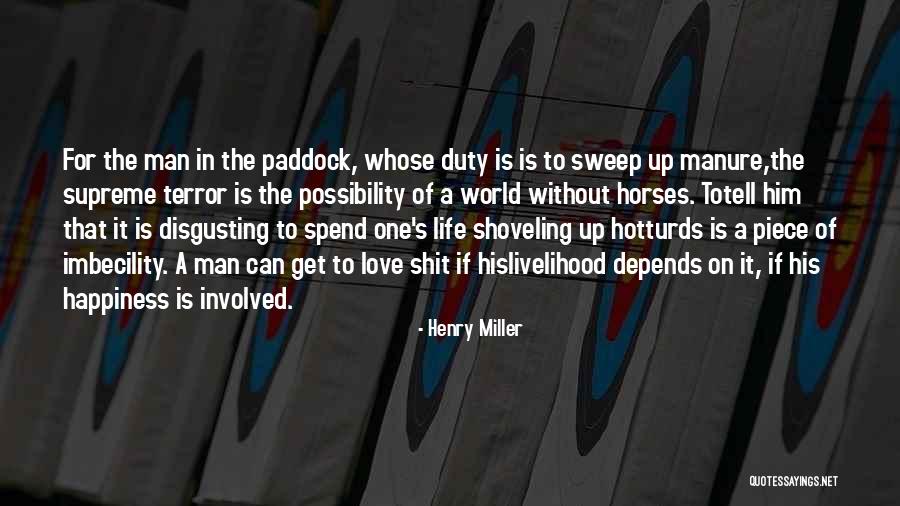 Man Without Love Quotes By Henry Miller Man Without Love Quotes By Henry Miller