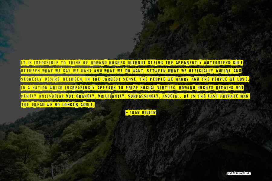 Man Without Love Quotes By Joan Didion Man Without Love Quotes By Joan Didion