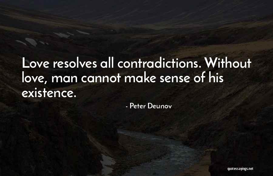 Man Without Love Quotes By Peter Deunov Man Without Love Quotes By Peter Deunov