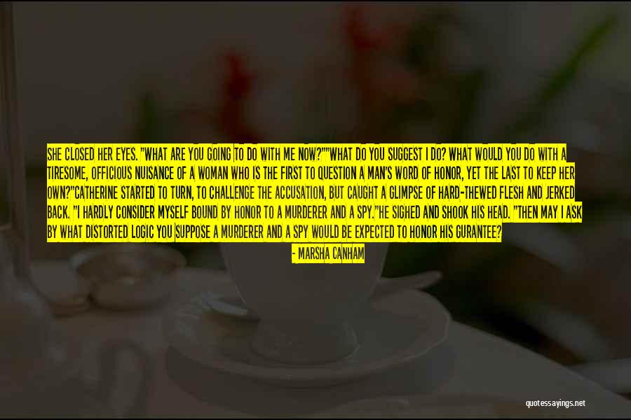 Man Without Word Of Honor Quotes By Marsha Canham Man Without Word Of Honor Quotes By Marsha Canham