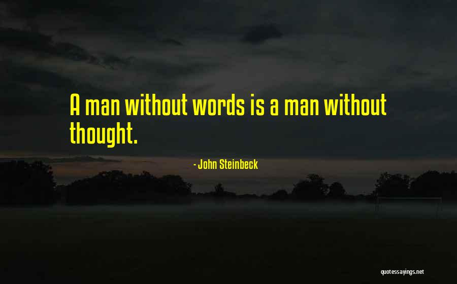 Man Without Words Quotes By John Steinbeck