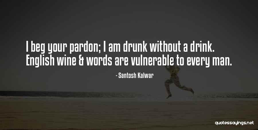 Man Without Words Quotes By Santosh Kalwar