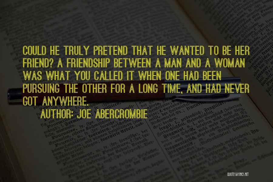 Man Woman Friend Quotes By Joe Abercrombie