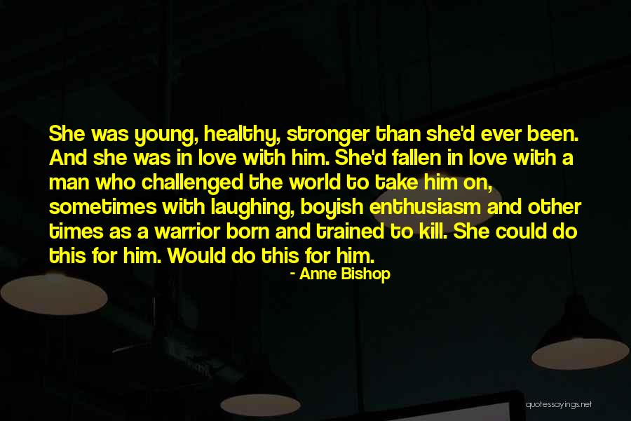 Man Would Quotes By Anne Bishop Man Would Quotes By Anne Bishop