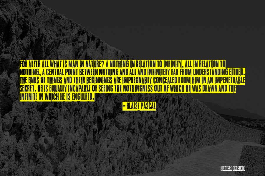 Man Would Rather Will Nothingness Quotes By Blaise Pascal Man Would Rather Will Nothingness Quotes By Blaise Pascal