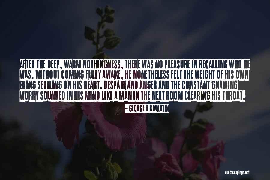 Man Would Rather Will Nothingness Quotes By George R R Martin Man Would Rather Will Nothingness Quotes By George R R Martin