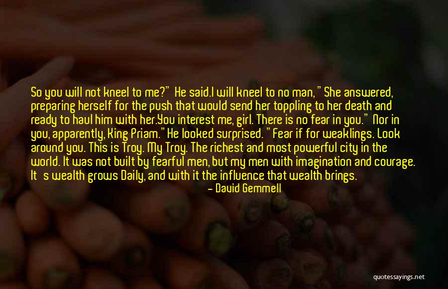 Man Would You Look Quotes By David Gemmell Man Would You Look Quotes By David Gemmell