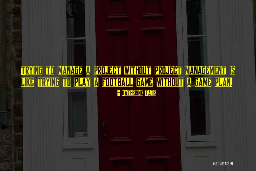 Manage A Project Quotes By Katherine Tate Manage A Project Quotes By Katherine Tate