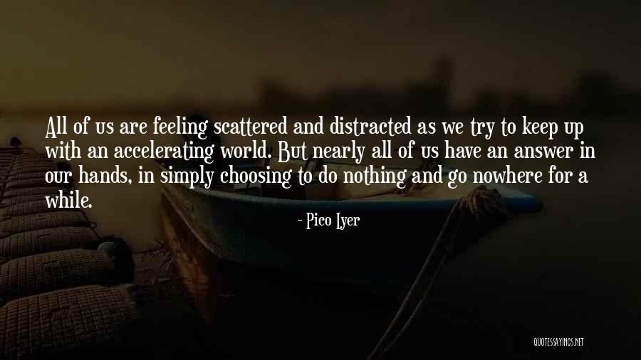 Manage A Project Quotes By Pico Iyer Manage A Project Quotes By Pico Iyer