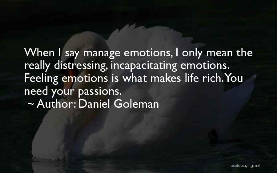 Manage Emotions Quotes By Daniel Goleman