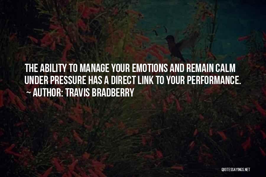 Manage Emotions Quotes By Travis Bradberry