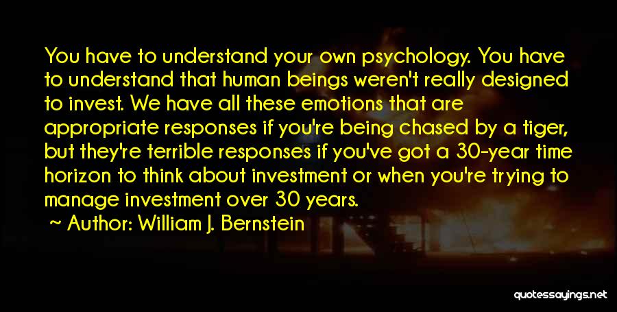 Manage Emotions Quotes By William J. Bernstein