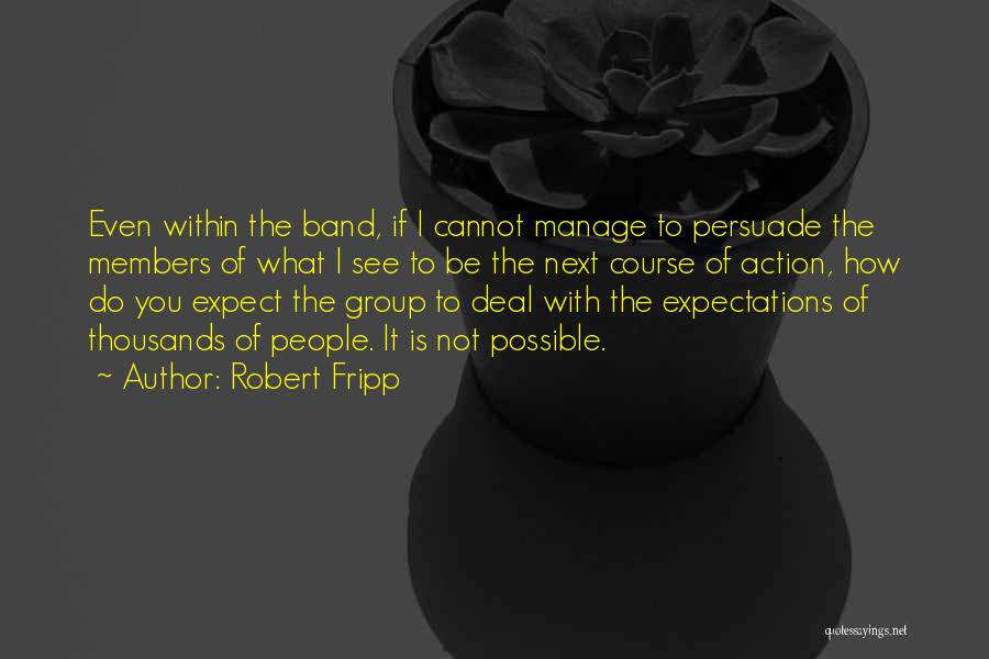 Manage Expectations Quotes By Robert Fripp