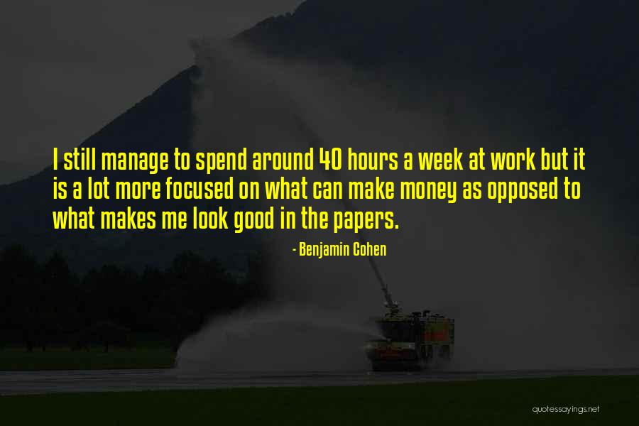 Manage Money Quotes By Benjamin Cohen