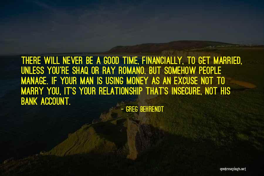 Manage Money Quotes By Greg Behrendt