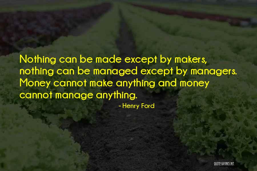 Manage Money Quotes By Henry Ford