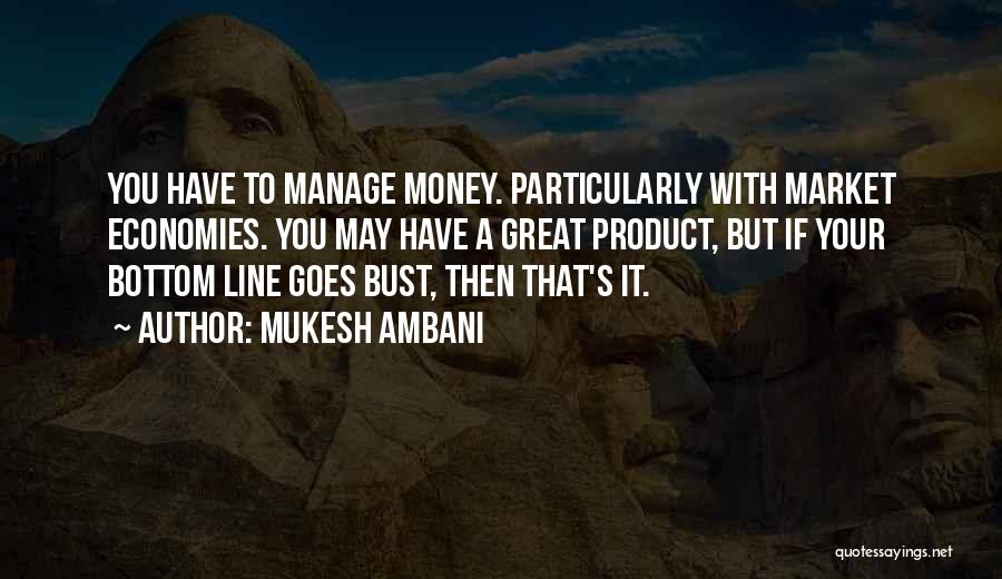 Manage Money Quotes By Mukesh Ambani