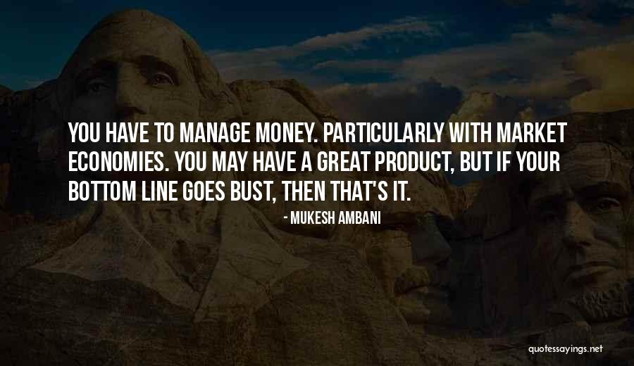 Manage Money Quotes By Mukesh Ambani