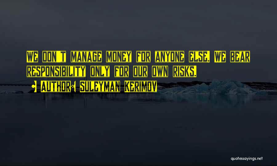 Manage Money Quotes By Suleyman Kerimov