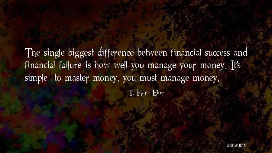 Manage Money Quotes By T. Harv Eker