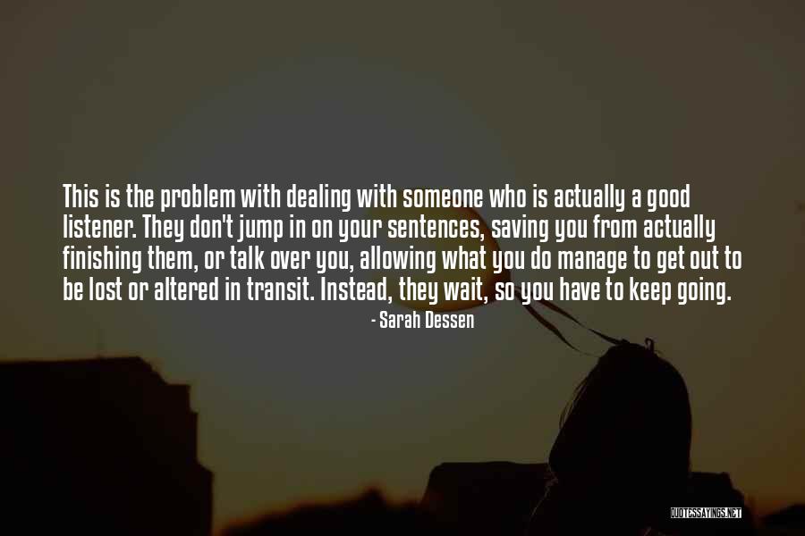 Manage To Do Quotes By Sarah Dessen Manage To Do Quotes By Sarah Dessen