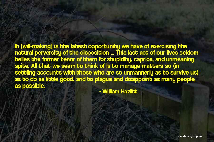 Manage To Survive Quotes By William Hazlitt Manage To Survive Quotes By William Hazlitt