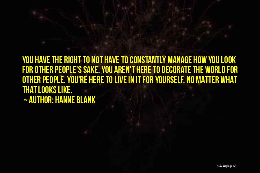 Manage Yourself Quotes By Hanne Blank