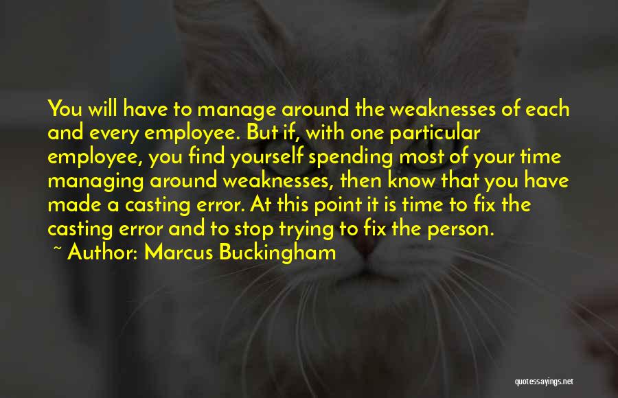 Manage Yourself Quotes By Marcus Buckingham