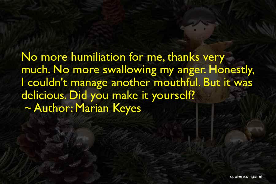 Manage Yourself Quotes By Marian Keyes