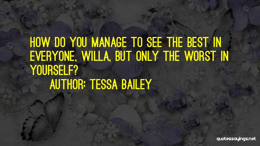 Manage Yourself Quotes By Tessa Bailey