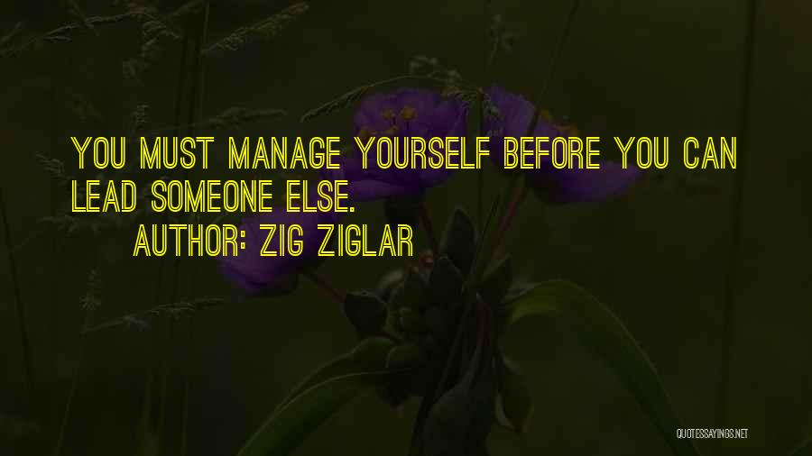 Manage Yourself Quotes By Zig Ziglar