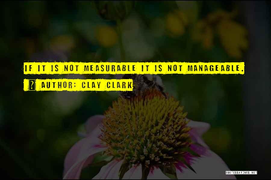 Manageable Quotes By Clay Clark
