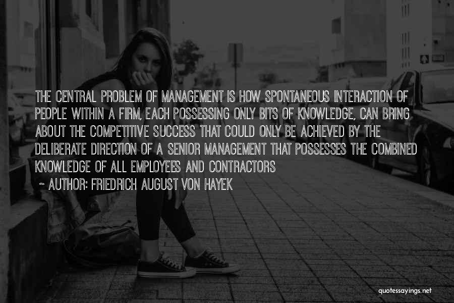 Management And Employees Quotes By Friedrich August Von Hayek