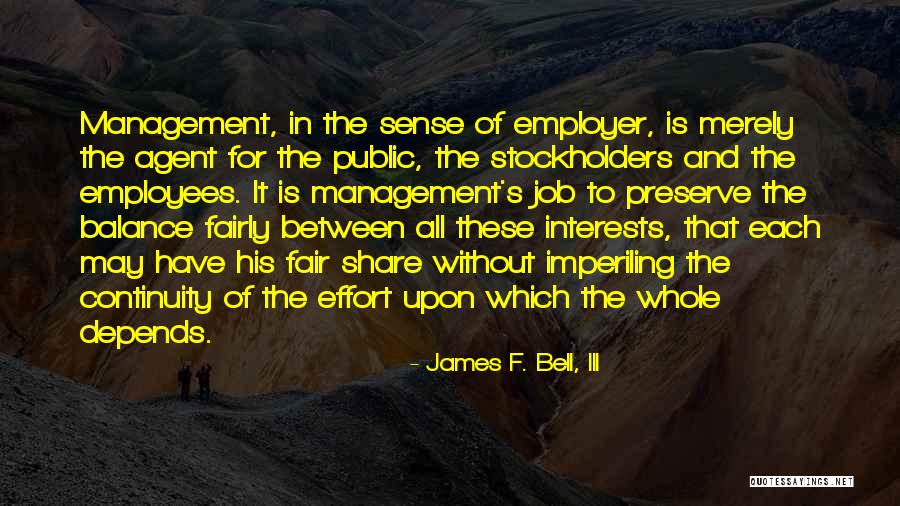 Management And Employees Quotes By James F. Bell, III