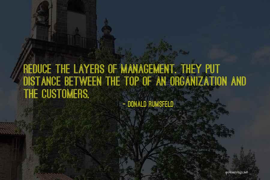 Management And Organization Quotes By Donald Rumsfeld Management And Organization Quotes By Donald Rumsfeld