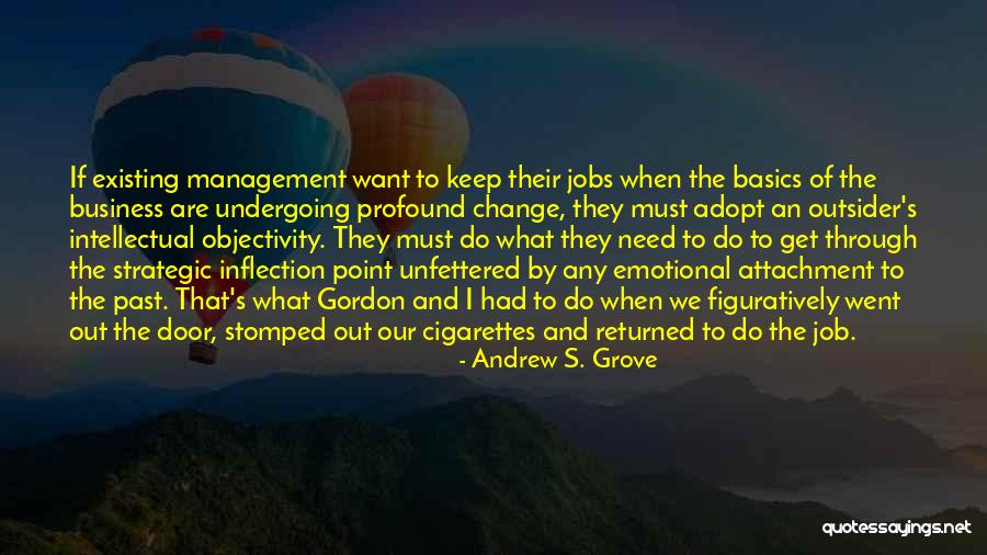 Management Change Quotes By Andrew S. Grove