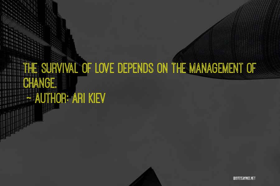 Management Change Quotes By Ari Kiev
