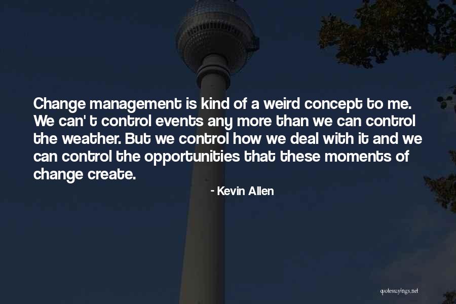 Management Change Quotes By Kevin Allen Management Change Quotes By Kevin Allen