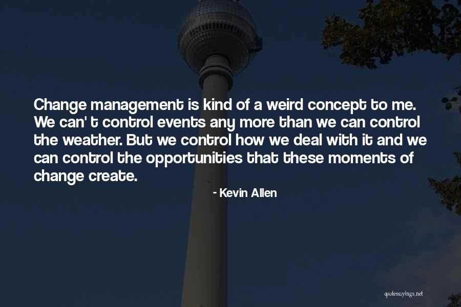 Management Change Quotes By Kevin Allen