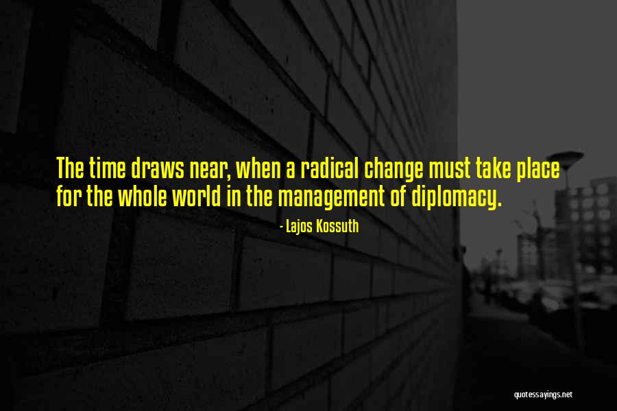 Management Change Quotes By Lajos Kossuth Management Change Quotes By Lajos Kossuth