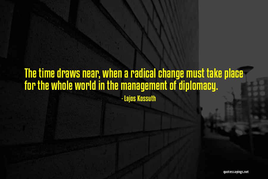 Management Change Quotes By Lajos Kossuth