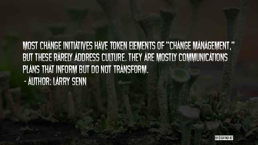 Management Change Quotes By Larry Senn