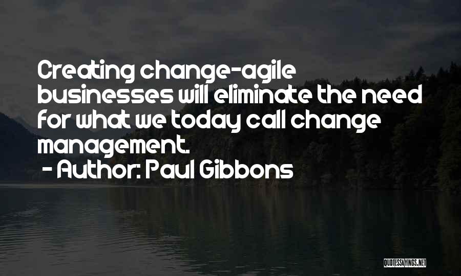 Management Change Quotes By Paul Gibbons