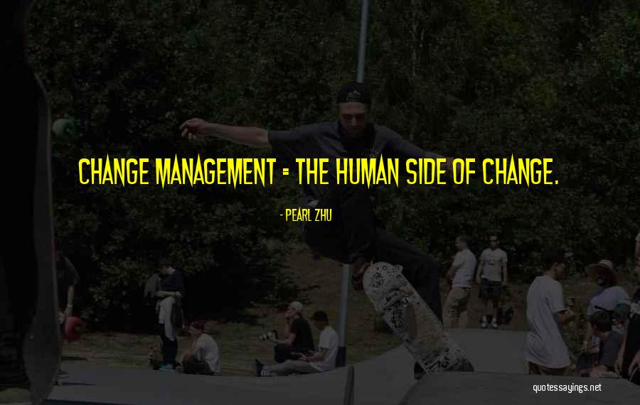 Management Change Quotes By Pearl Zhu Management Change Quotes By Pearl Zhu
