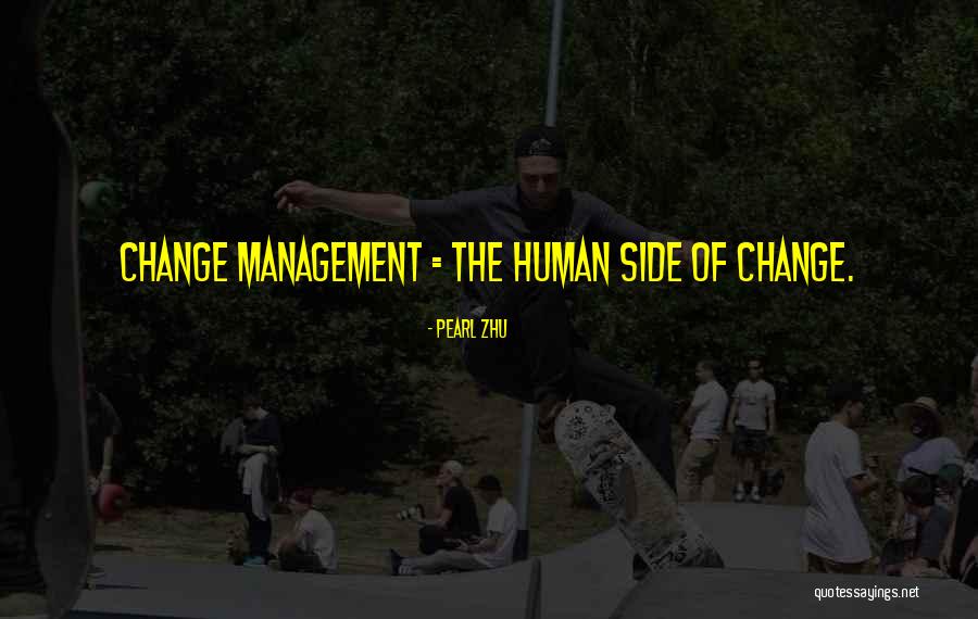 Management Change Quotes By Pearl Zhu