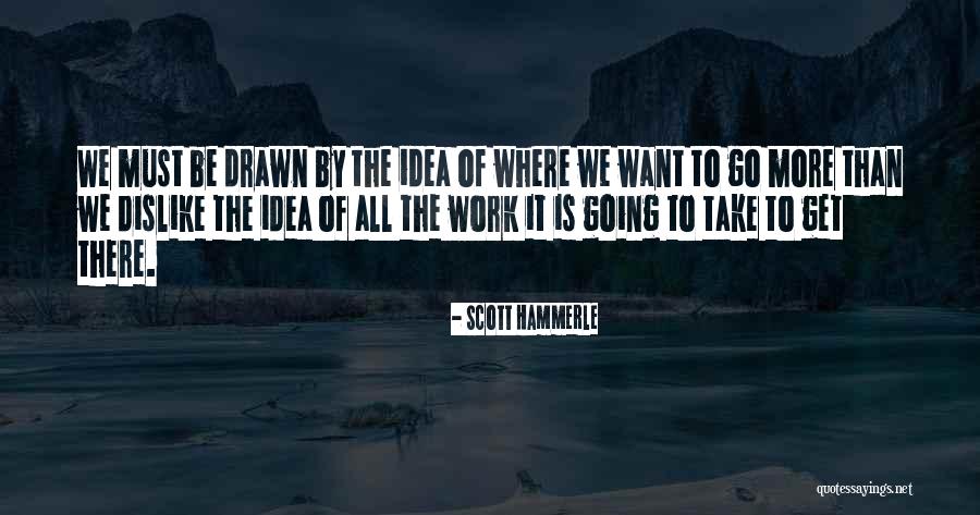 Management Change Quotes By Scott Hammerle