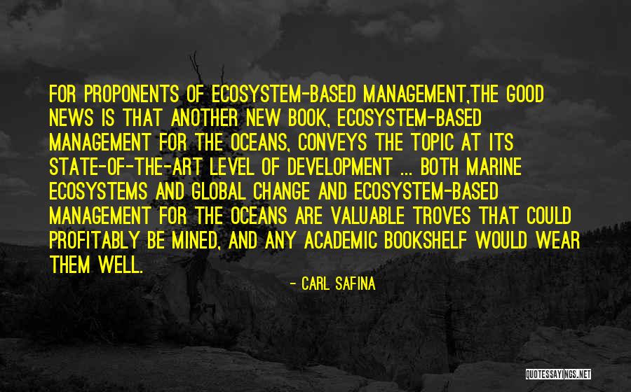 Management Development Quotes By Carl Safina