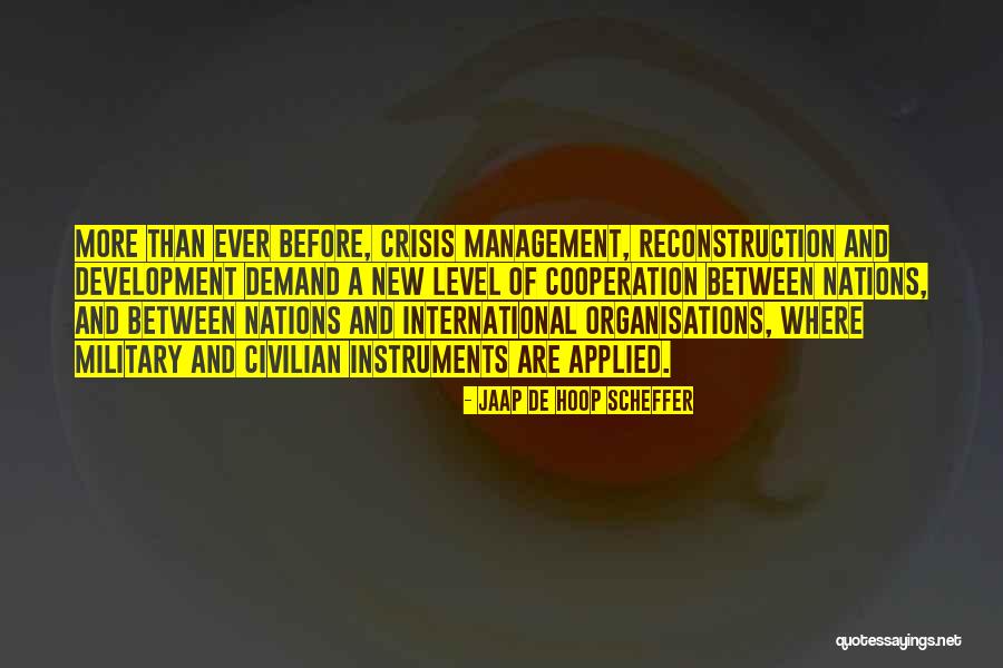 Management Development Quotes By Jaap De Hoop Scheffer Management Development Quotes By Jaap De Hoop Scheffer