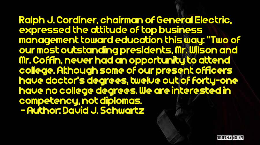 Management Education Quotes By David J. Schwartz